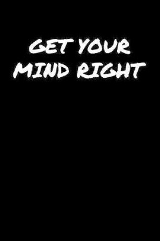 Cover of Get Your Mind Right