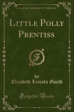 Cover of Little Polly Prentiss (Classic Reprint)