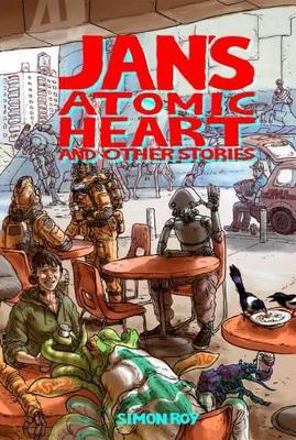 Book cover for Jan's Atomic Heart and Other Stories