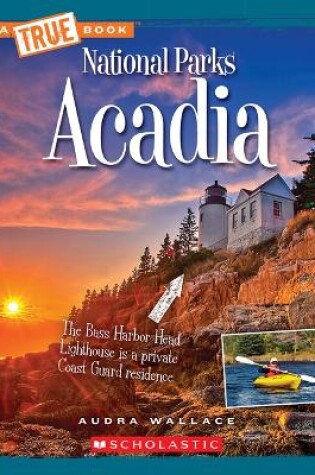 Cover of Acadia (a True Book: National Parks)