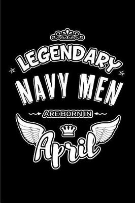 Book cover for Legendary Navy Men Are Born in April