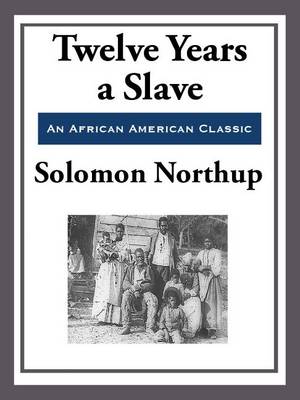 Book cover for Twelve Years a Slave (With the Original Illustrations)