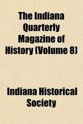 Book cover for The Indiana Quarterly Magazine of History (Volume 8)