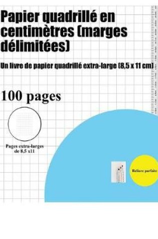 Cover of Papier quadrille en centimetres (marges delimitees)