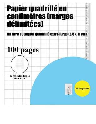 Cover of Papier quadrille en centimetres (marges delimitees)