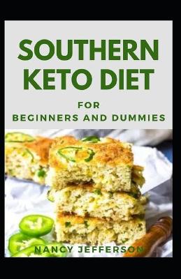 Book cover for Southern Keto Diet For Beginners And Dummies