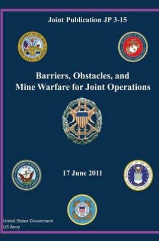 Cover of Joint Publication JP 3-15 Barriers, Obstacles, and Mine Warfare for Joint Operations 17 June 2011