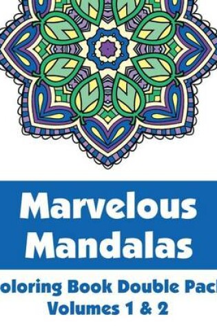 Cover of Marvelous Mandalas Coloring Book Double Pack (Volumes 1 & 2)