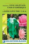 Book cover for Vive les ETATS UNIS d' AMERIQUE / Long Life the U.S.A.