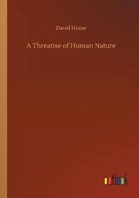 Book cover for A Threatise of Human Nature