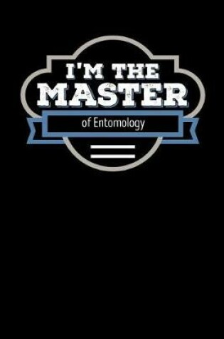 Cover of I'm the Master of Entomology