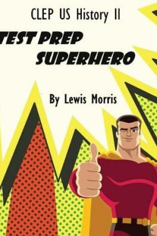 Cover of CLEP Us History II Test Prep Superhero