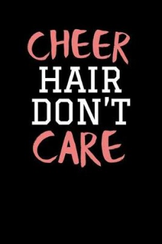 Cover of Cheer Hair Don't Care