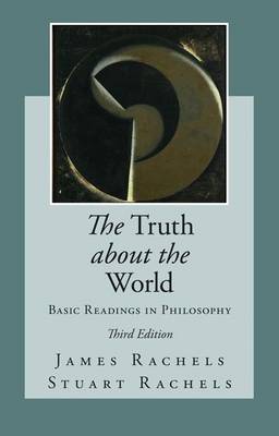 Book cover for The Truth about the World: Basic Readings in Philosophy
