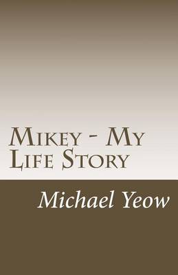 Book cover for Mikey - My Life Story