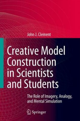Cover of Creative Model Construction in Scientists and Students