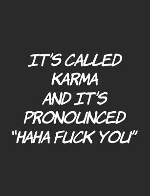 Book cover for It's Called Karma And It's Pronounced "Haha Fuck You"