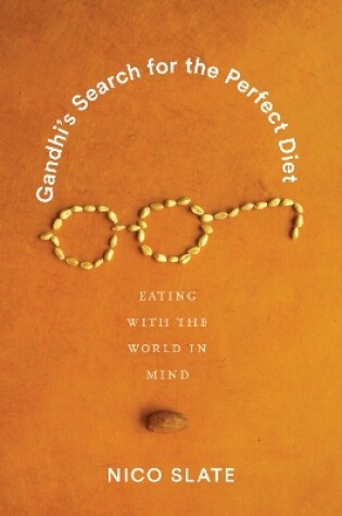 Cover of Gandhi’s Search for the Perfect Diet