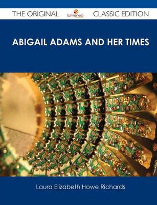 Book cover for Abigail Adams and Her Times - The Original Classic Edition