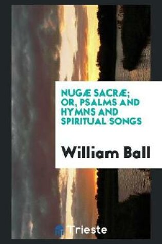 Cover of Nugae Sacrae; Or, Psalms and Hymns and Spiritual Songs