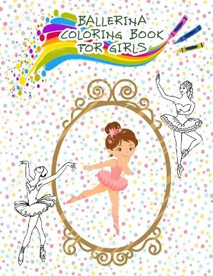 Book cover for Ballerina Coloring Book For Girls