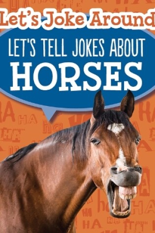Cover of Let's Tell Jokes about Horses