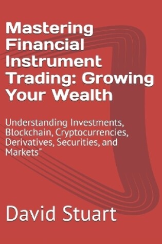 Cover of Mastering Financial Instrument Trading