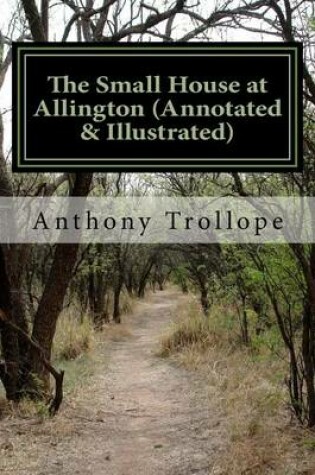 Cover of The Small House at Allington (Annotated & Illustrated)