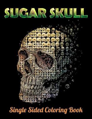 Book cover for Sugar Skull Single Sided Coloring Book