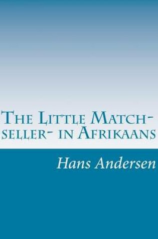 Cover of The Little Match- seller- in Afrikaans