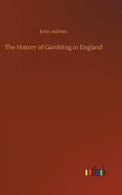 Book cover for The History of Gambling in England