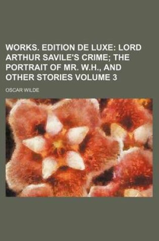 Cover of Works. Edition de Luxe Volume 3