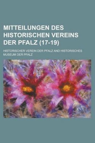 Cover of Mitteilungen Des Historischen Vereins Der Pfalz (17-19 )