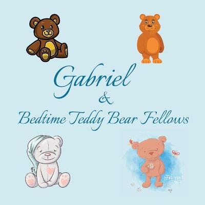 Book cover for Gabriel & Bedtime Teddy Bear Fellows