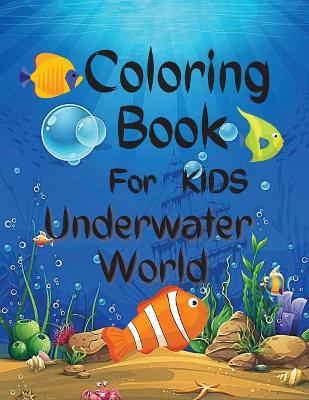 Book cover for Underwater World Coloring Book For Kids