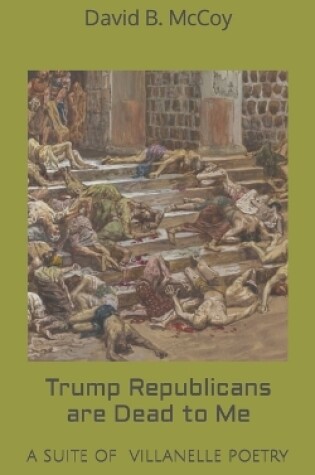 Cover of Trump Republicans are Dead to Me