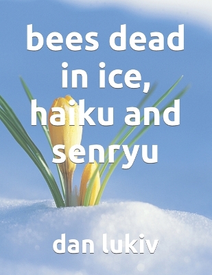 Book cover for bees dead in ice, haiku and senryu