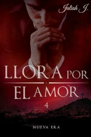 Cover of Llora por el amor 4