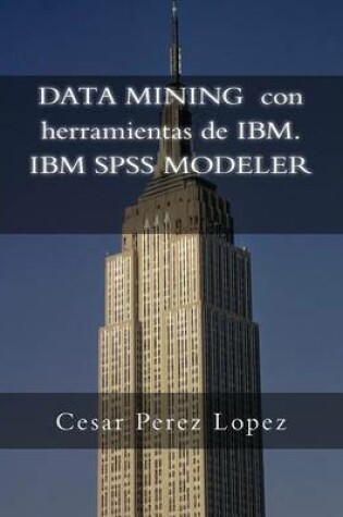 Cover of Data Mining Con Herramientas de IBM. IBM SPSS Modeler