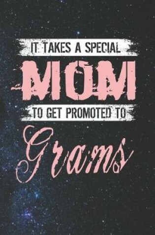 Cover of It Takes A Special Mom To Get Promoted To Grams