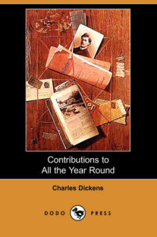 Cover of Contributions to All the Year Round (Dodo Press)