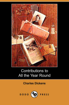 Book cover for Contributions to All the Year Round (Dodo Press)