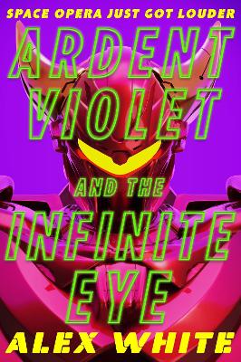 Book cover for Ardent Violet and the Infinite Eye
