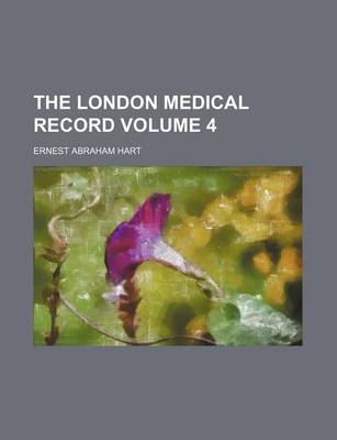 Book cover for The London Medical Record Volume 4