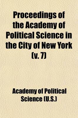 Book cover for Proceedings of the Academy of Political Science in the City of New York (Volume 7)