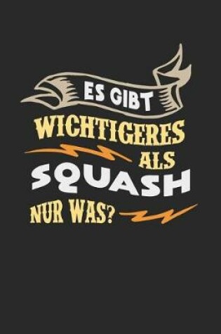 Cover of Es gibt wichtigeres als Squash nur was?