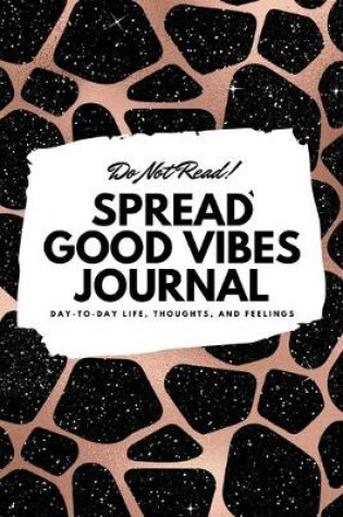 Cover of Do Not Read! Spread Good Vibes Journal
