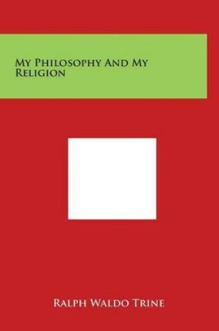 Cover of My Philosophy and My Religion