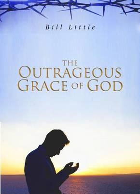 Book cover for The Outrageous Grace of God