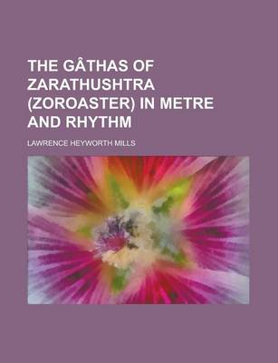 Book cover for The Gathas of Zarathushtra (Zoroaster) in Metre and Rhythm
